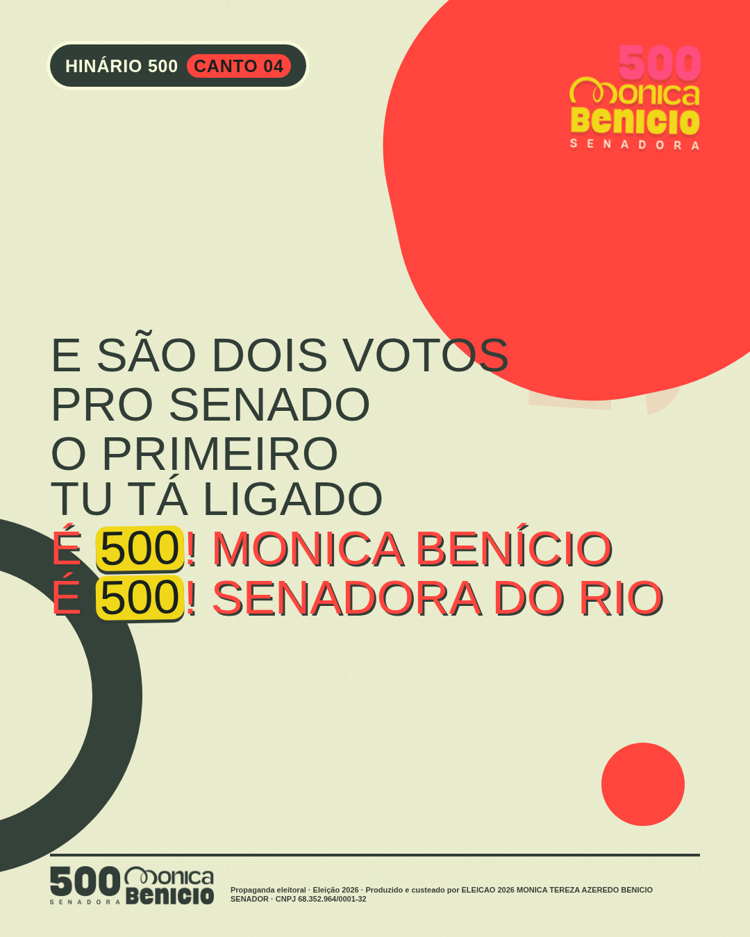 Canto 4: E são dois votos pro Senado. O primeiro tu tá ligado: é 500, Monica Benicio, senadora do Rio.