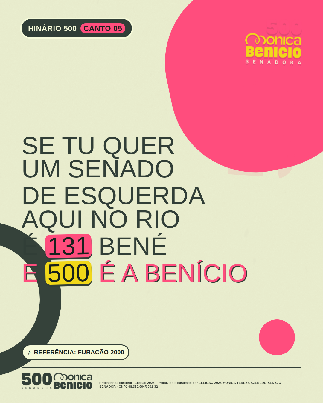 Canto 5: Se tu quer um Senado de esquerda aqui no Rio, é 131 Bené e 500 é a Benicio.