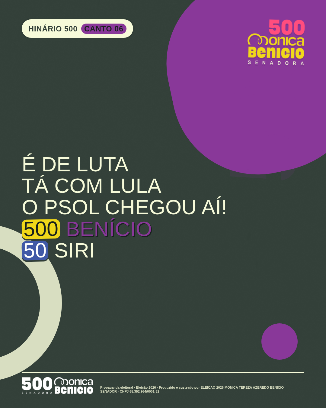 Canto 6: É de luta, tá com Lula, o PSOL chegou aí! 500 Benicio, 50 Siri.