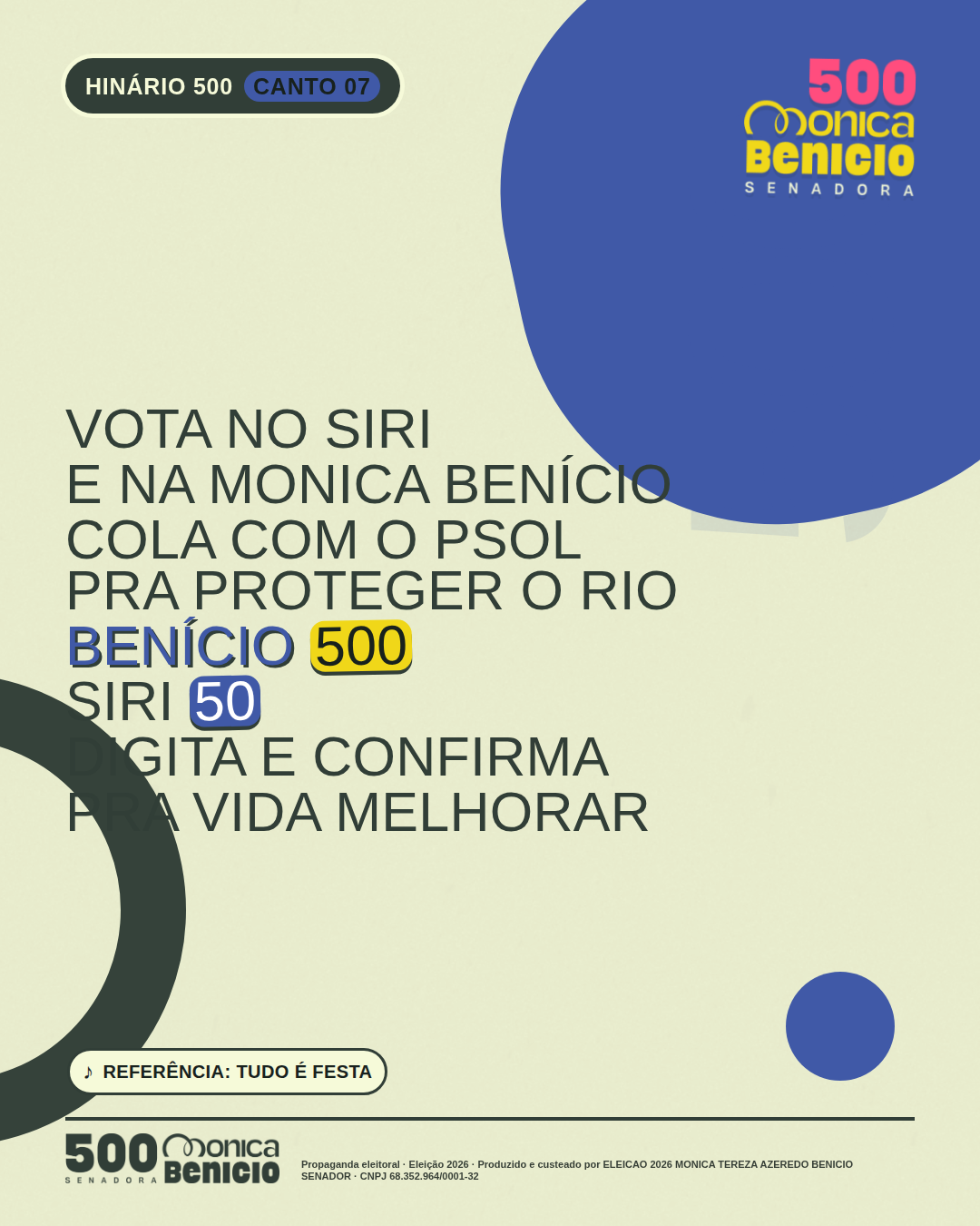 Canto 7: Vota no Siri e na Monica Benicio. Cola com o PSOL pra proteger o Rio. Benicio 500, Siri 50.